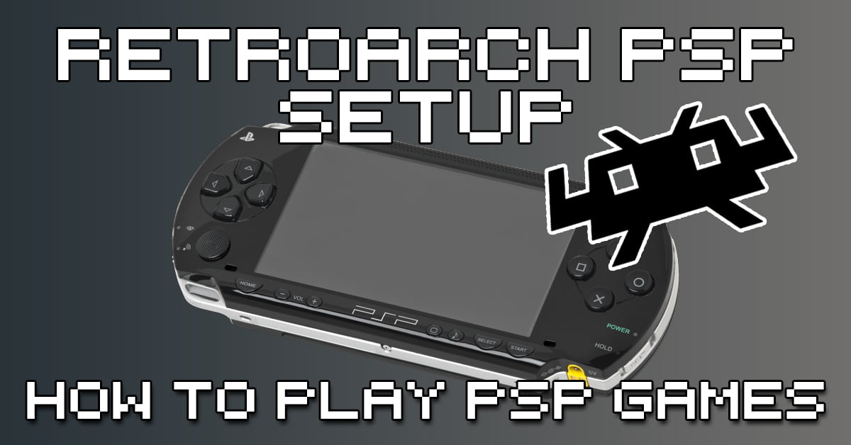 How To Set RetroArch For PSP How To Retro